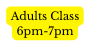 Adults Class 6pm 7pm